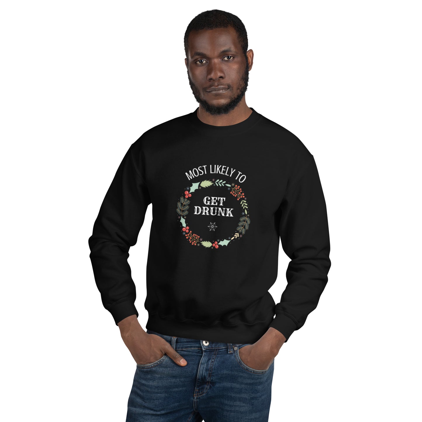 MLT Get Drunk | Holiday Sweatshirt
